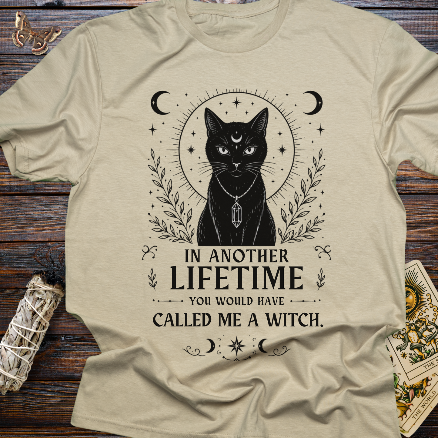 In Another Lifetime You Would Have Called Me A Witch