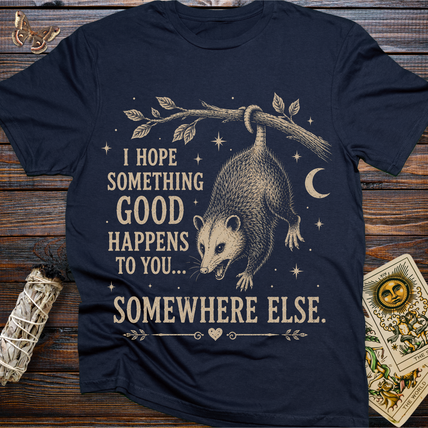 I Hope Something Good Happens To You...Somewhere Else