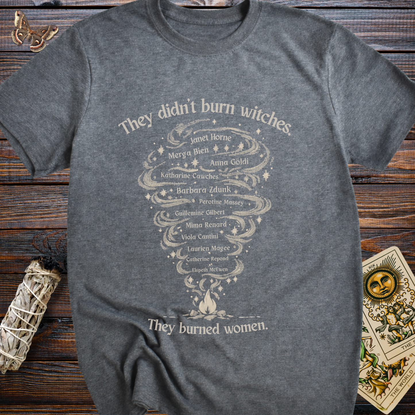 They Didn't Burn Witches They Burned Women T-Shirt | European Witch Trials Feminist Graphic Tee