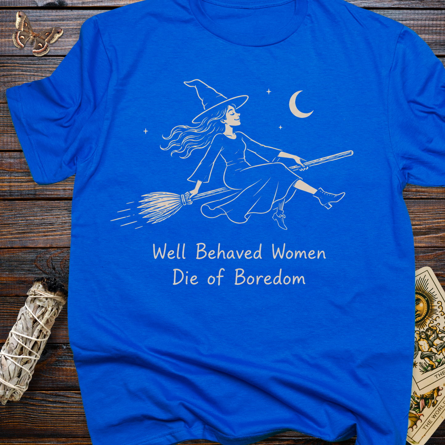 Well Behaved Women Die of Boredom Witch Shirt | Feminist Witch Graphic Tee for Women