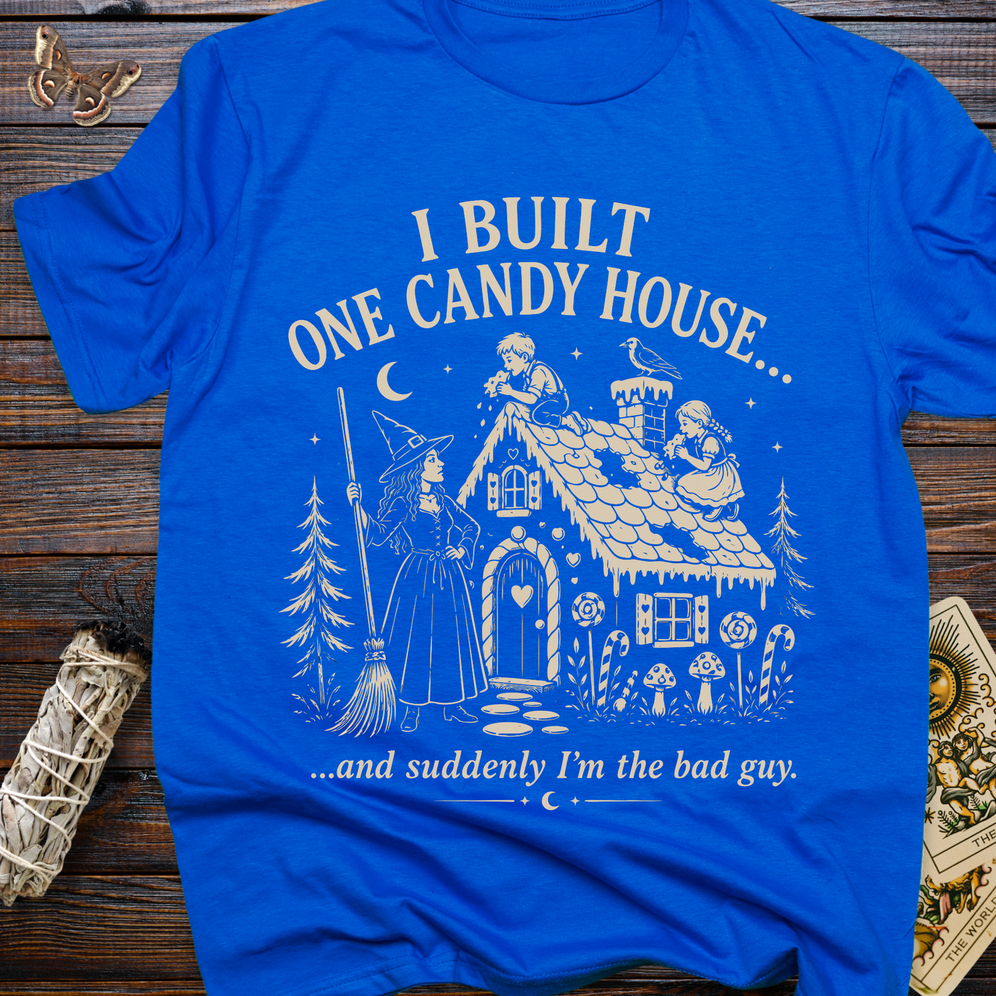 I Built One Candy House...and Suddenly I'm the Bad Guy T-Shirt