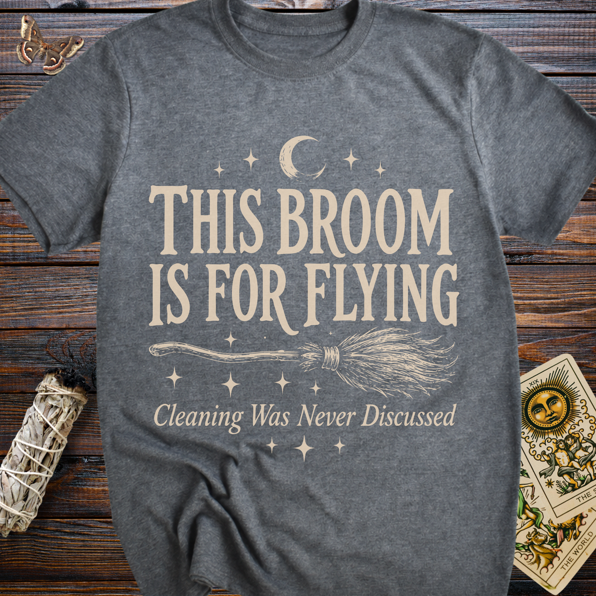 This Broom Is For Flying Cleaning Was Never Discussed T-Shirt