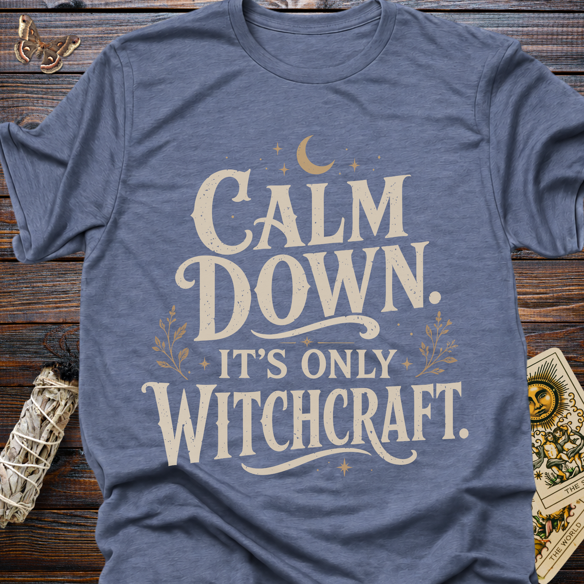 Calm Down It's Only Witchcraft T-Shirt