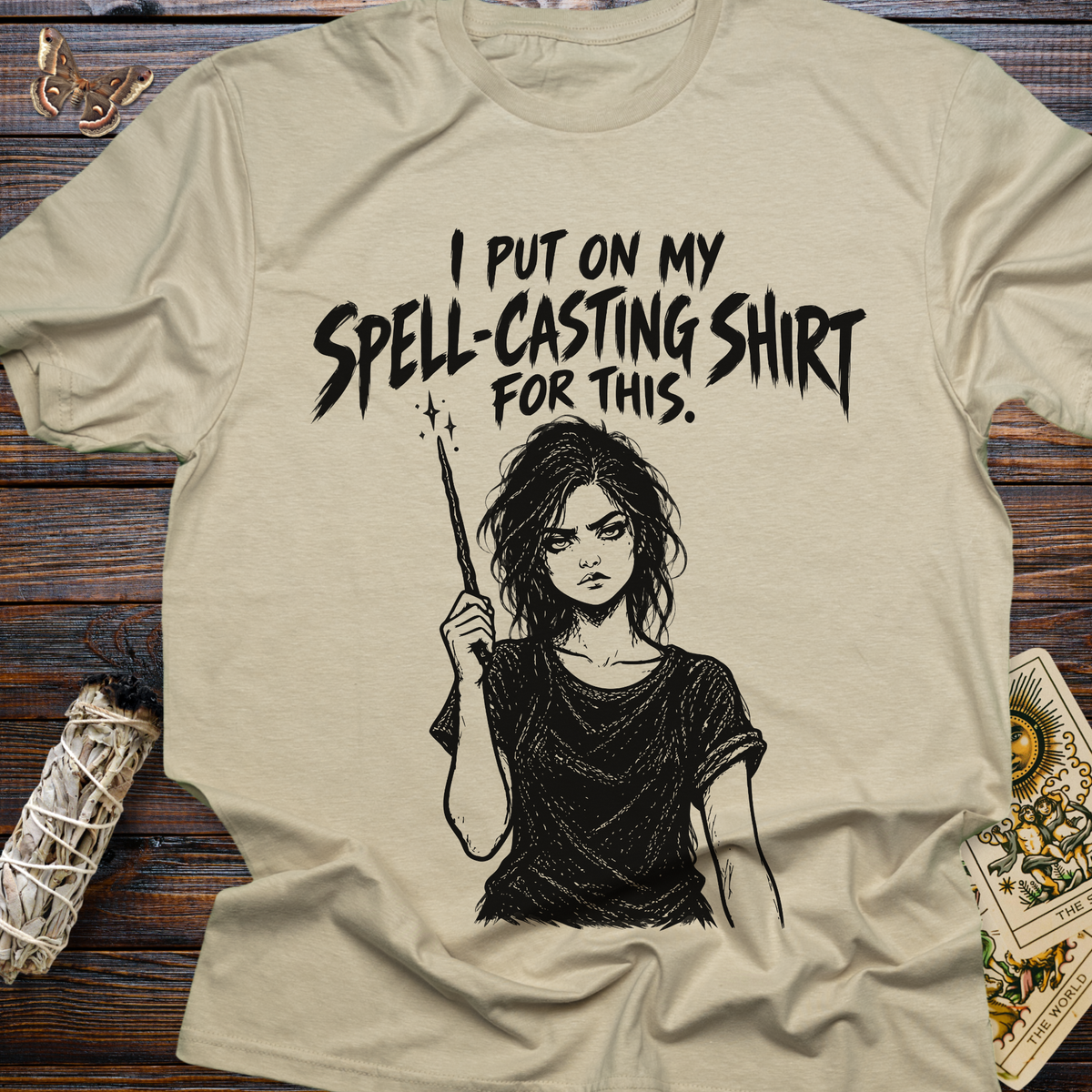 I Put On My Spell-Casting Shirt For This T-Shirt