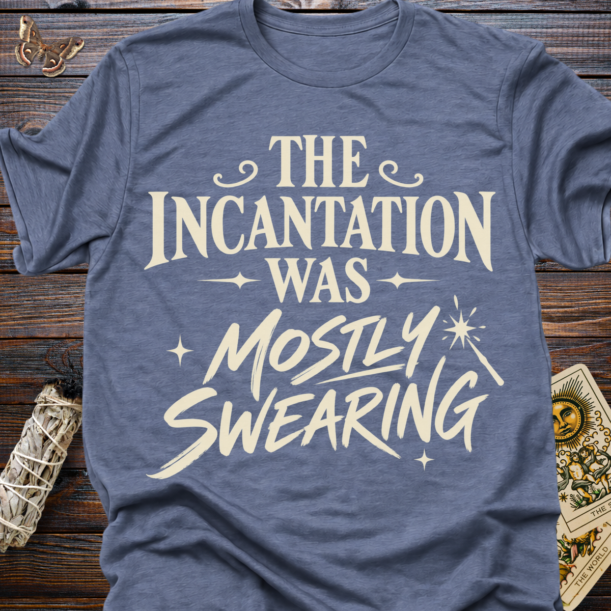 The Incantation Was Mostly Swearing T-Shirt