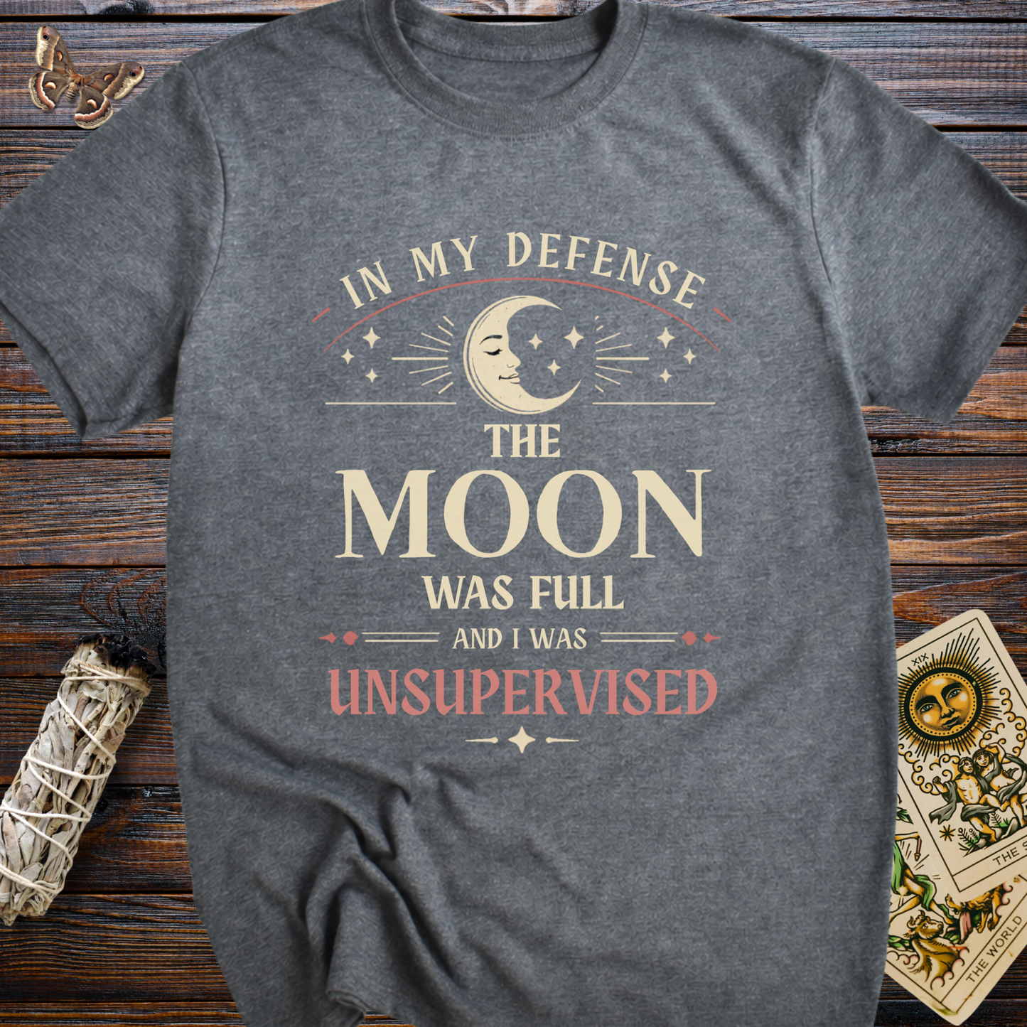 In My Defense the Moon was Full and I Was Unsupervised