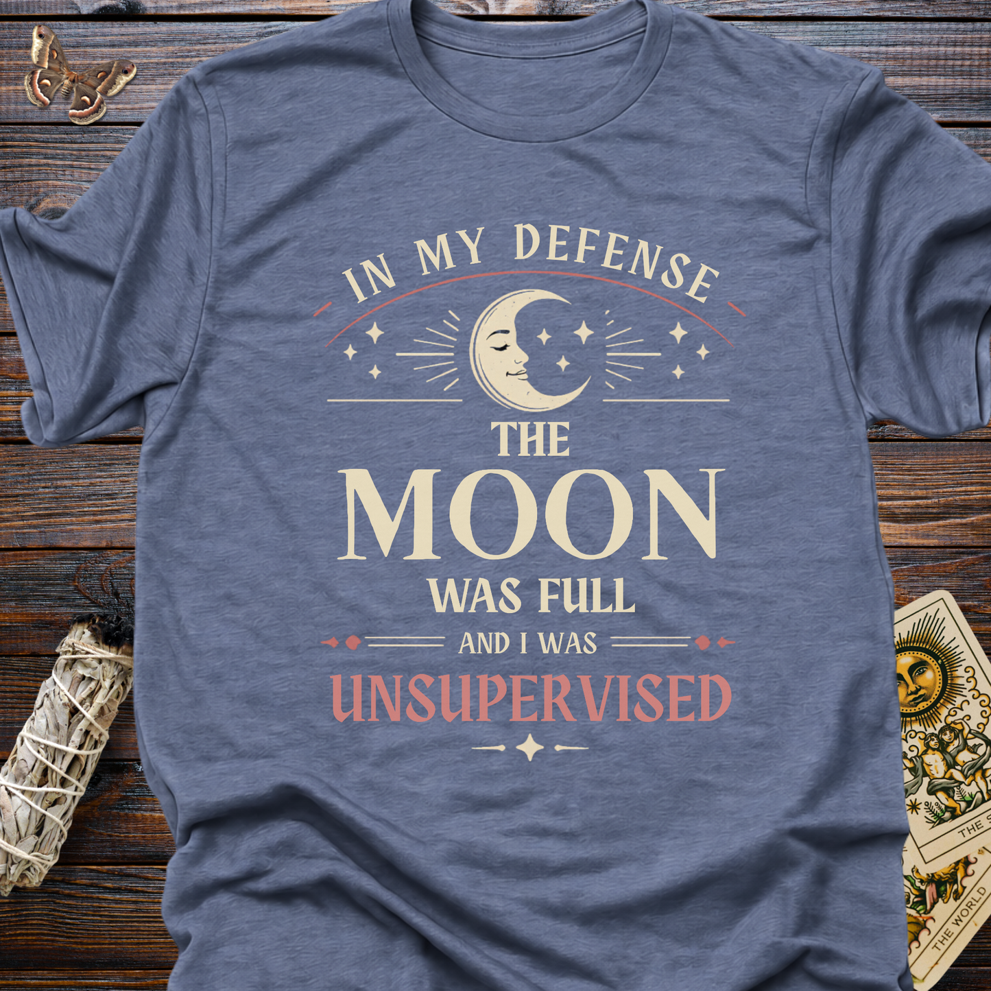 In My Defense the Moon was Full and I Was Unsupervised