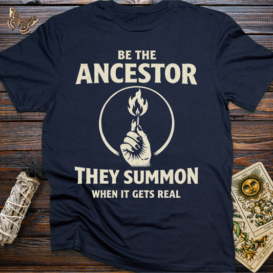 Be the Ancestor They Summon When it Gets Real