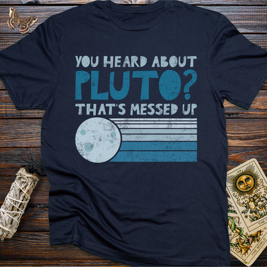 You Heard About Pluto? That's Messed Up
