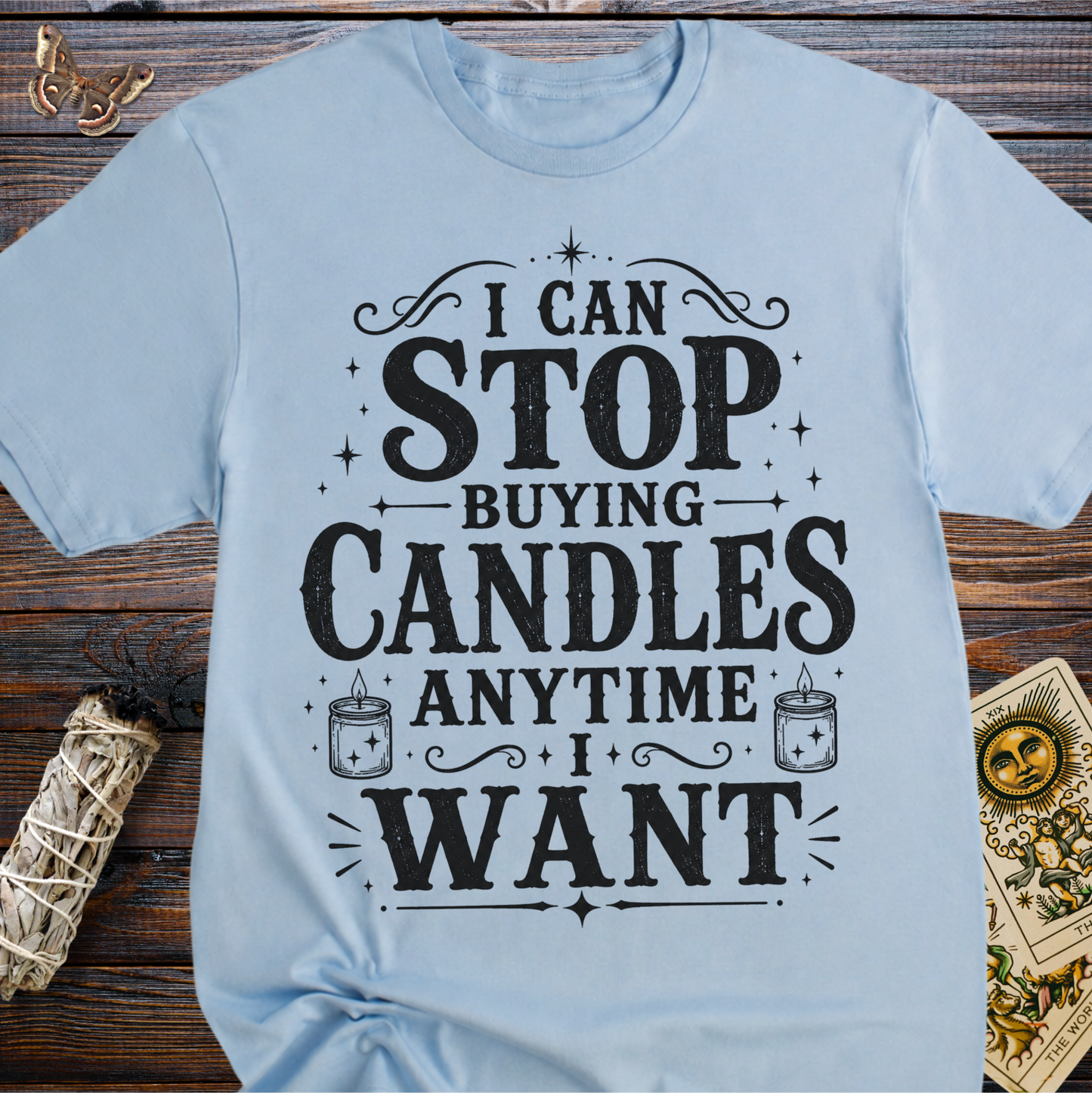 I Can Stop Buying Candles Anytime I Want