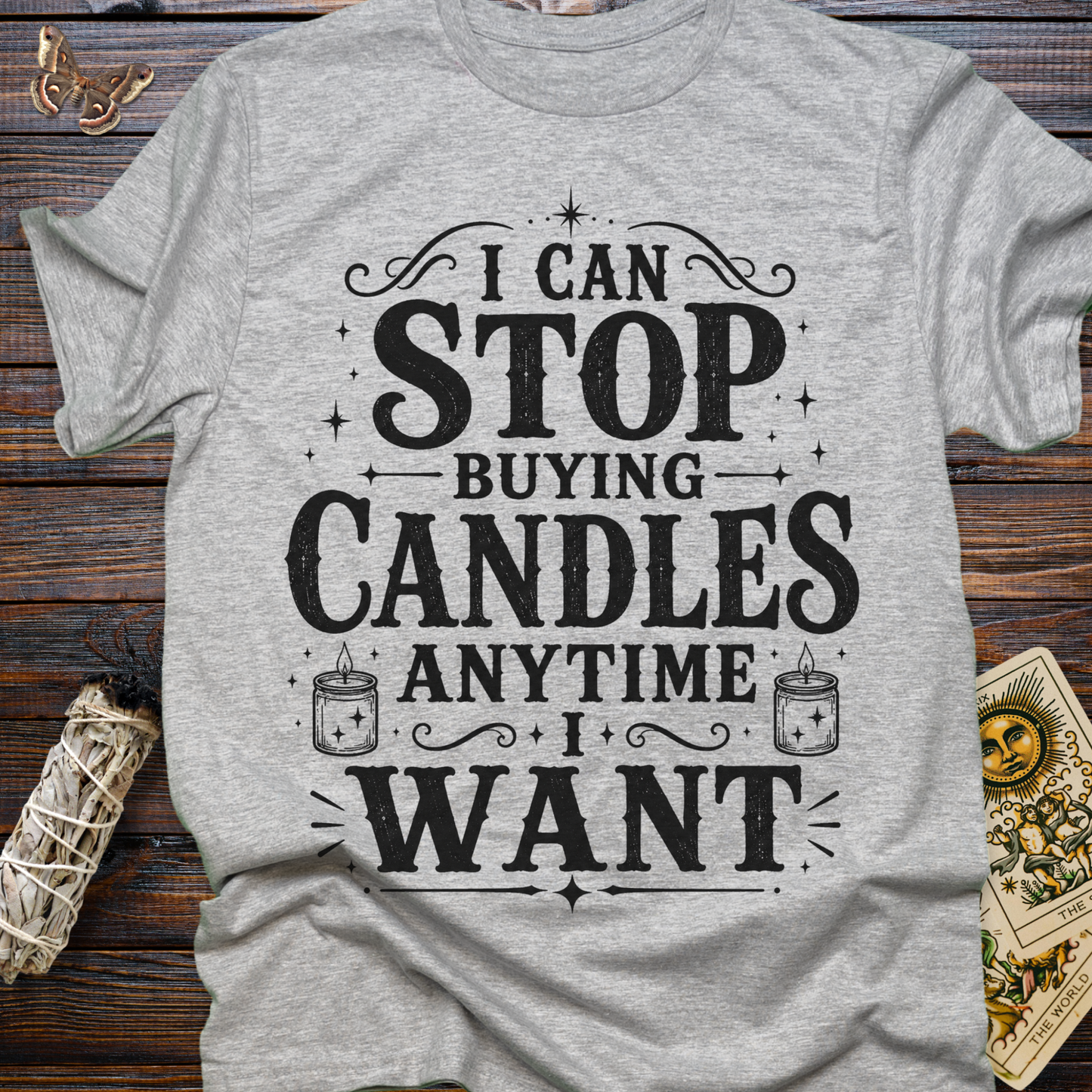 I Can Stop Buying Candles Anytime I Want