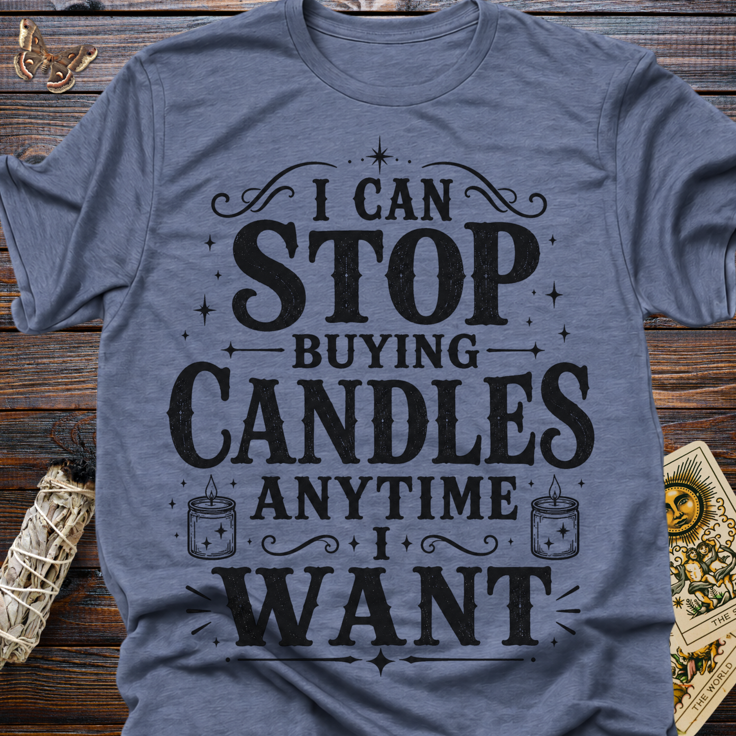 I Can Stop Buying Candles Anytime I Want