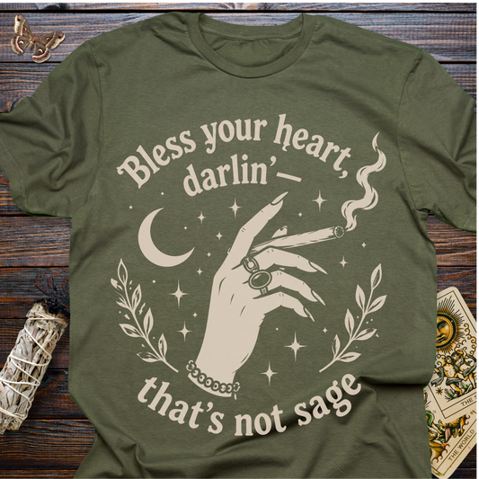 Bless Your Heart Darlin That's Not Sage T-Shirt | Funny Southern Witch Tee