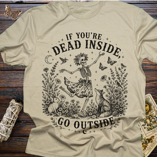 If You're Dead Inside...Go Outside