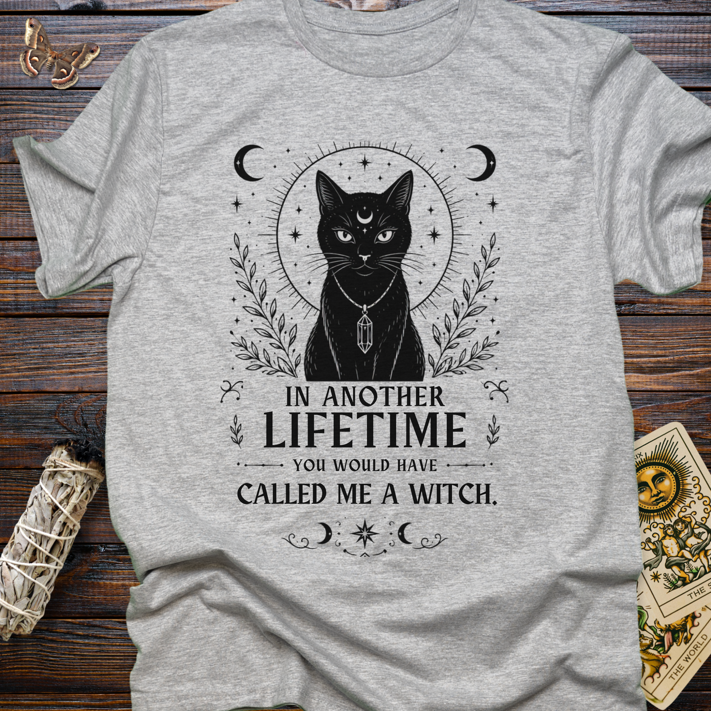 In Another Lifetime You Would Have Called Me A Witch