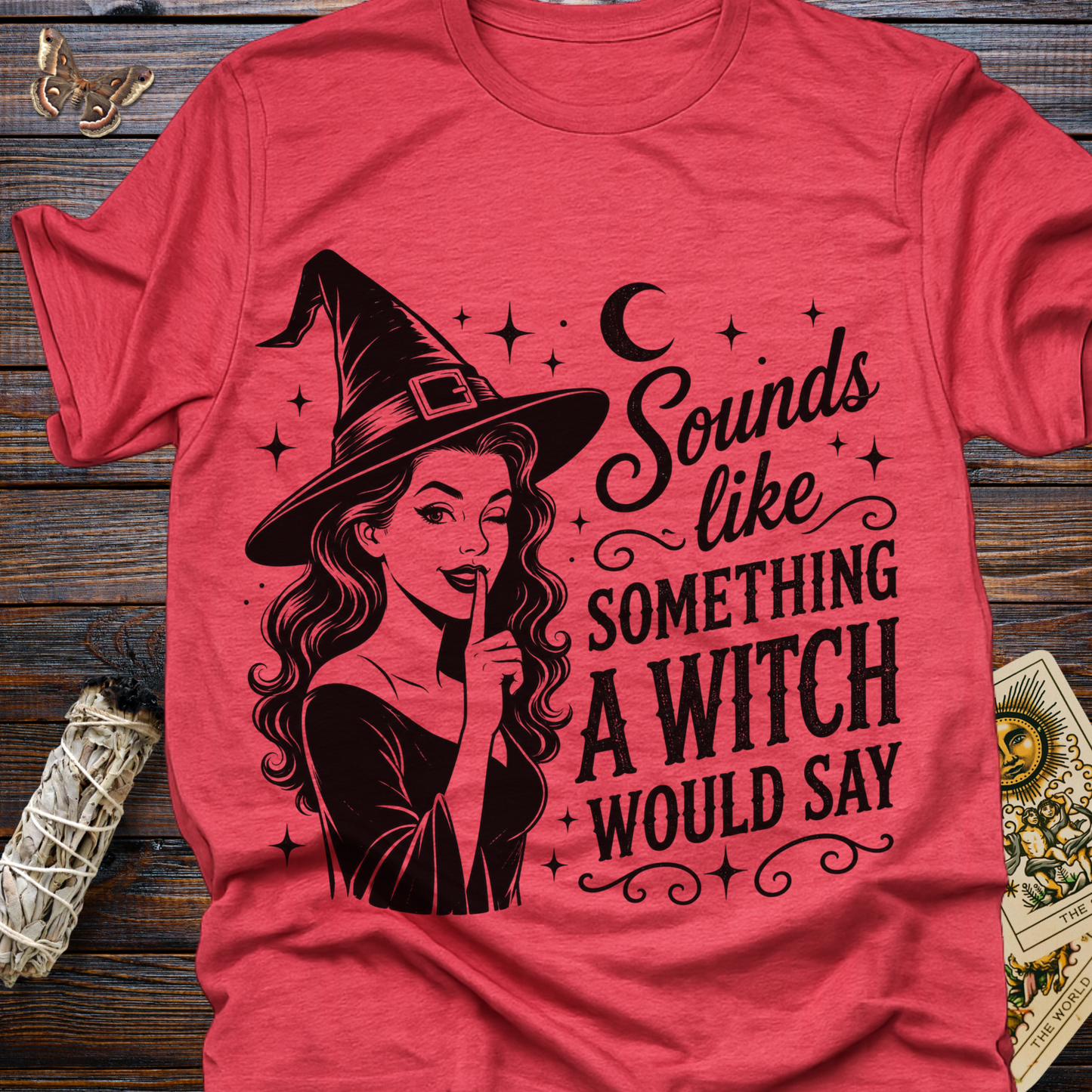 Sounds Like Something A Witch Would Say