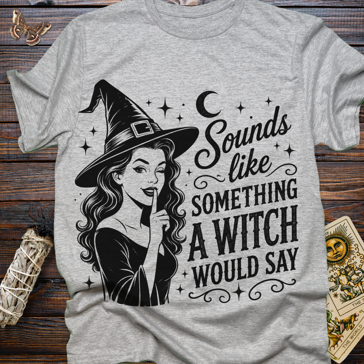Sounds Like Something A Witch Would Say