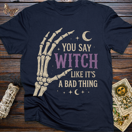 You Say Witch Like It's A Bad Thing