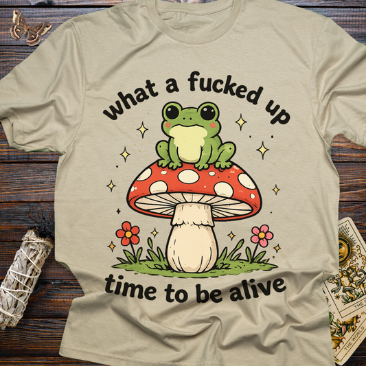 What a Fucked Up Time To Be Alive