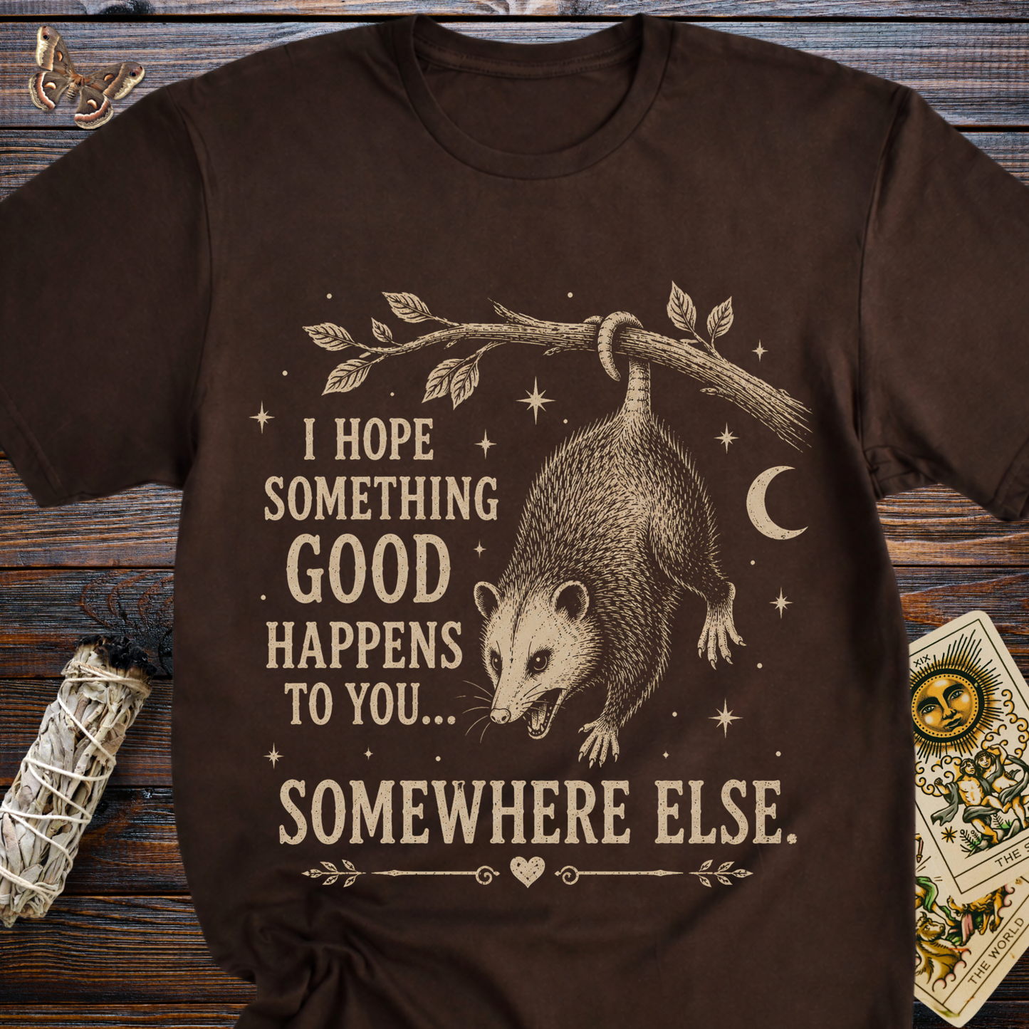 I Hope Something Good Happens To You...Somewhere Else