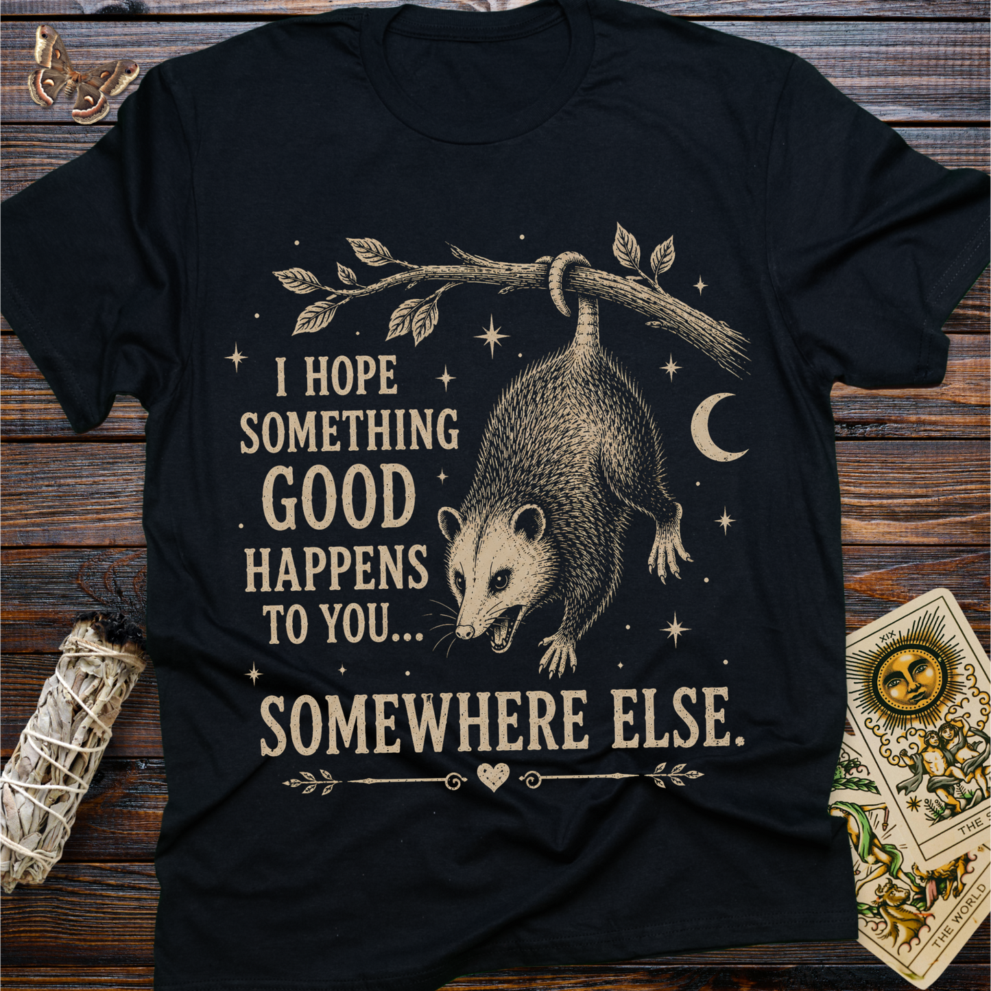 I Hope Something Good Happens To You...Somewhere Else