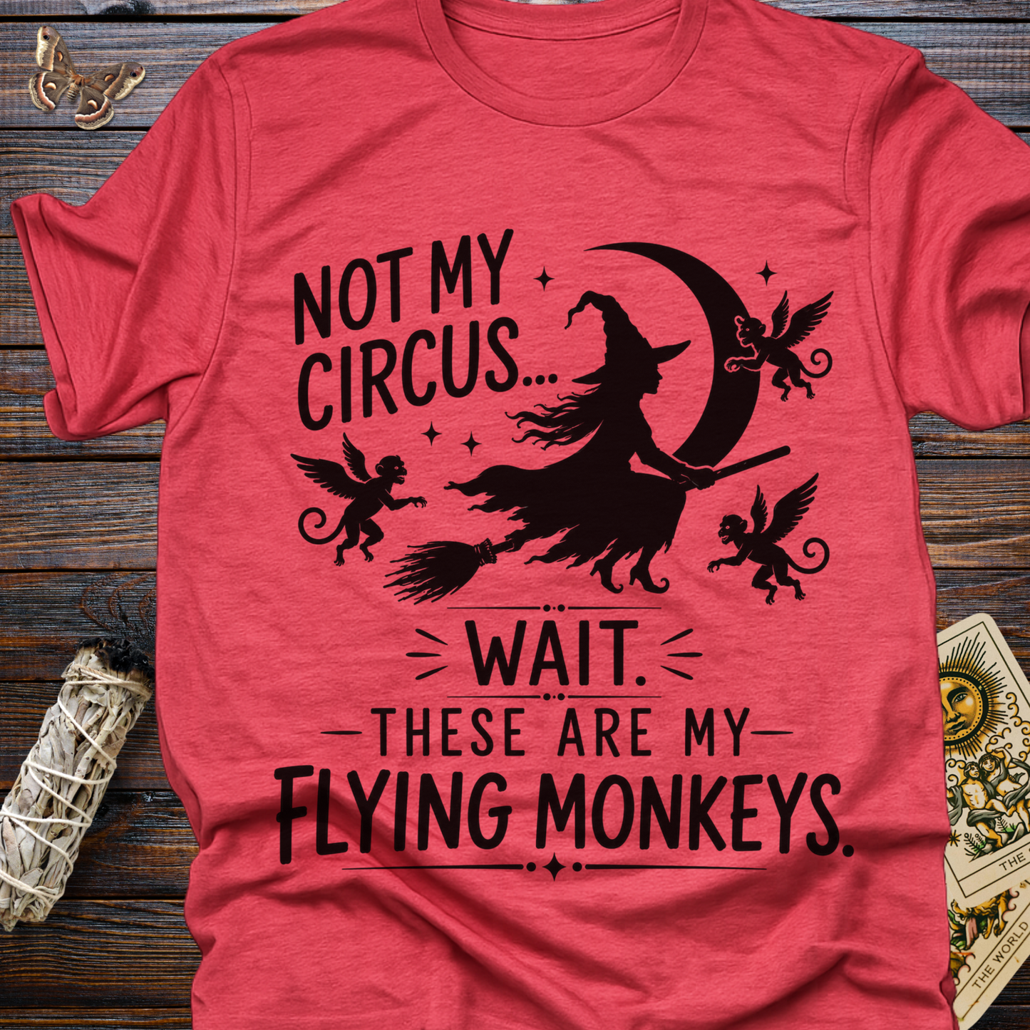 Not My Circus These Are My Flying Monkeys T-Shirt | Funny Witch Broomstick Graphic Tee for Women
