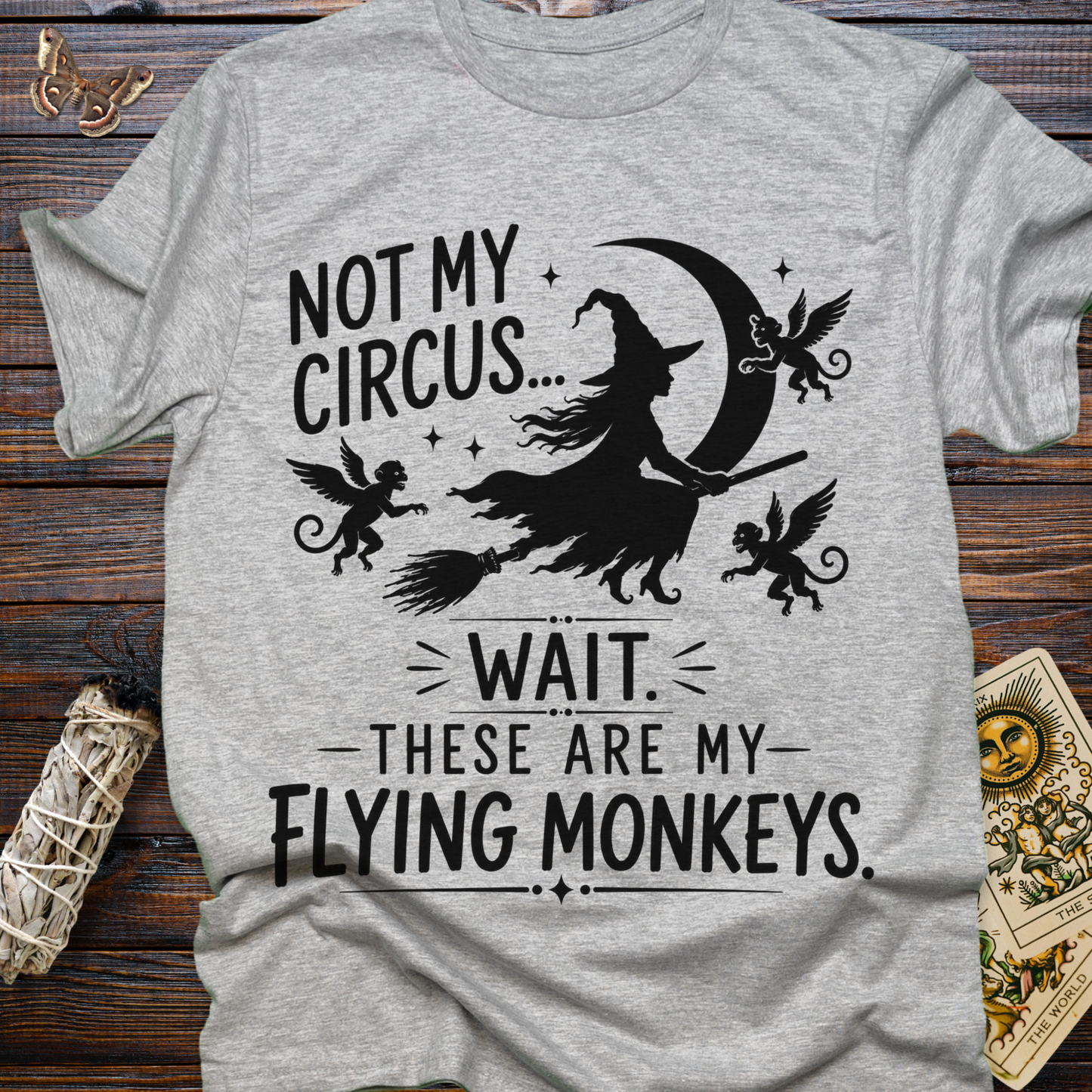 Not My Circus These Are My Flying Monkeys T-Shirt | Funny Witch Broomstick Graphic Tee for Women