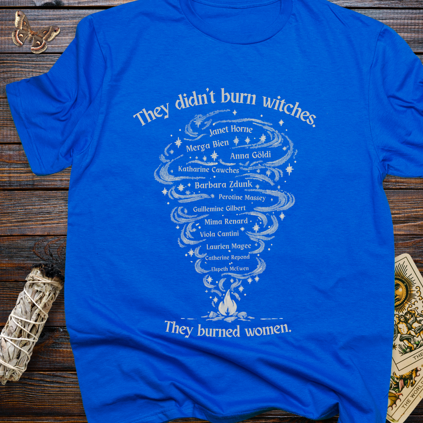They Didn't Burn Witches They Burned Women T-Shirt | European Witch Trials Feminist Graphic Tee