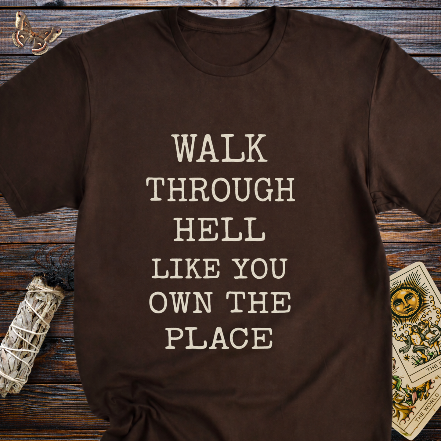 Walk Through Hell Like You Own the Place Shirt | Inspirational Motivational Graphic Tee