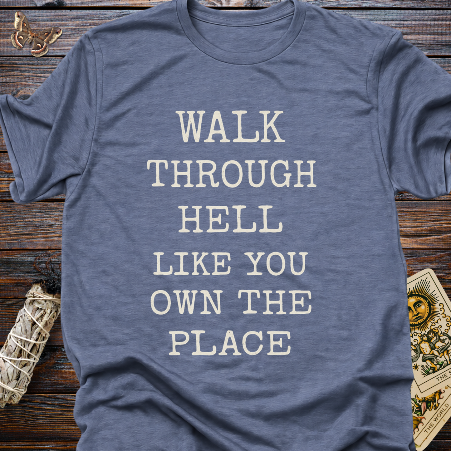 Walk Through Hell Like You Own the Place Shirt | Inspirational Motivational Graphic Tee