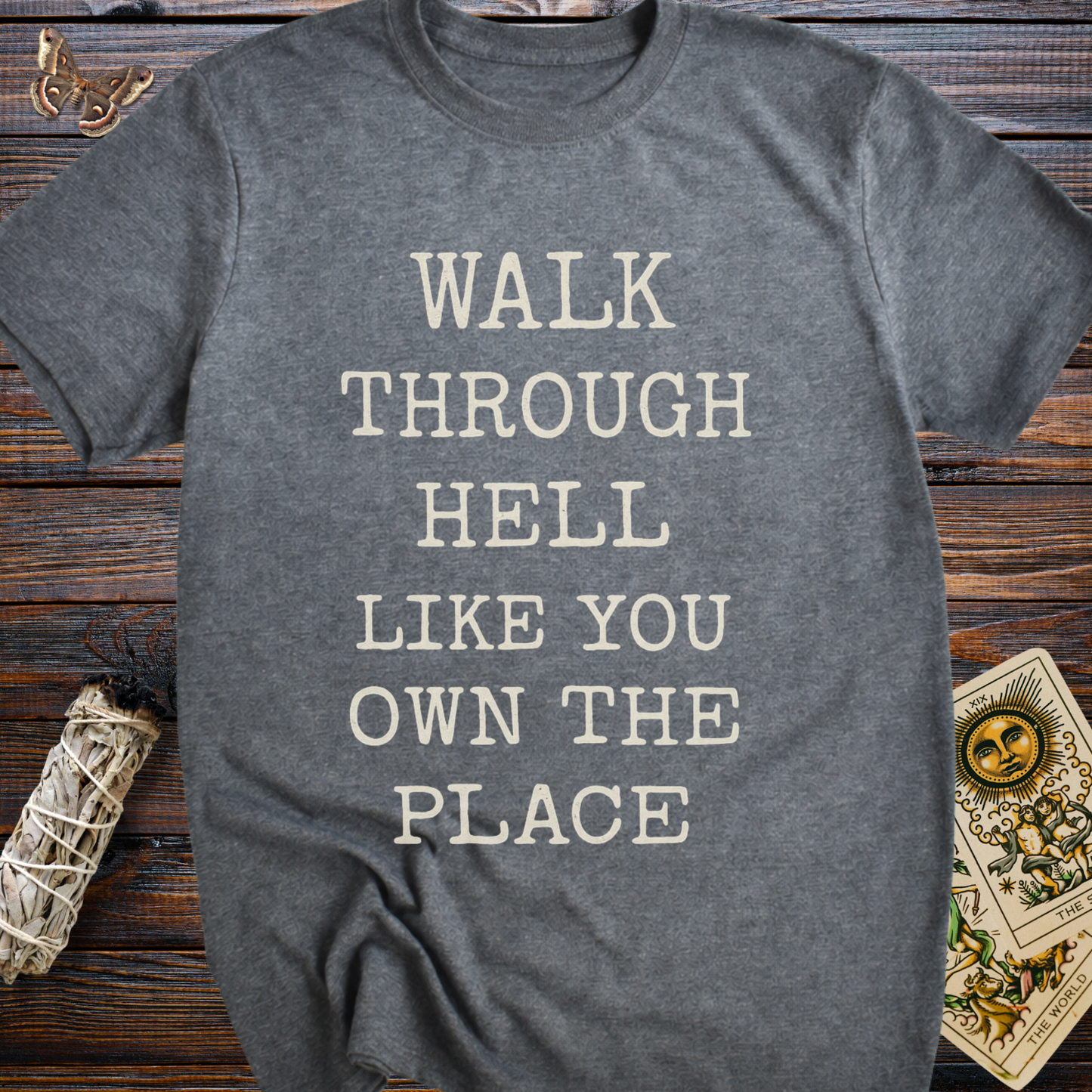 Walk Through Hell Like You Own the Place Shirt | Inspirational Motivational Graphic Tee