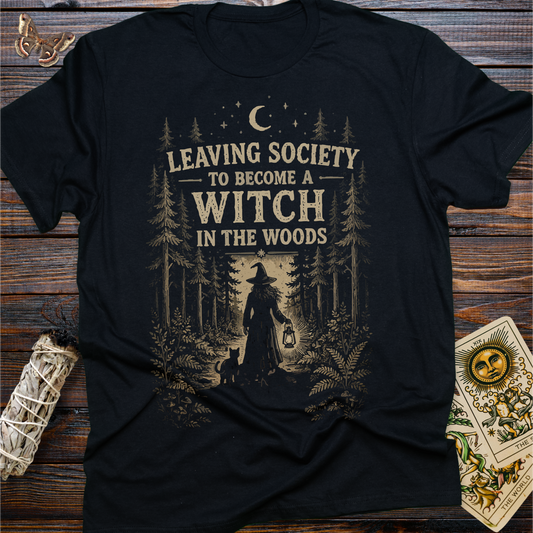Leaving Society to Become a Witch in the Woods Shirt | Forest Witch Graphic Tee