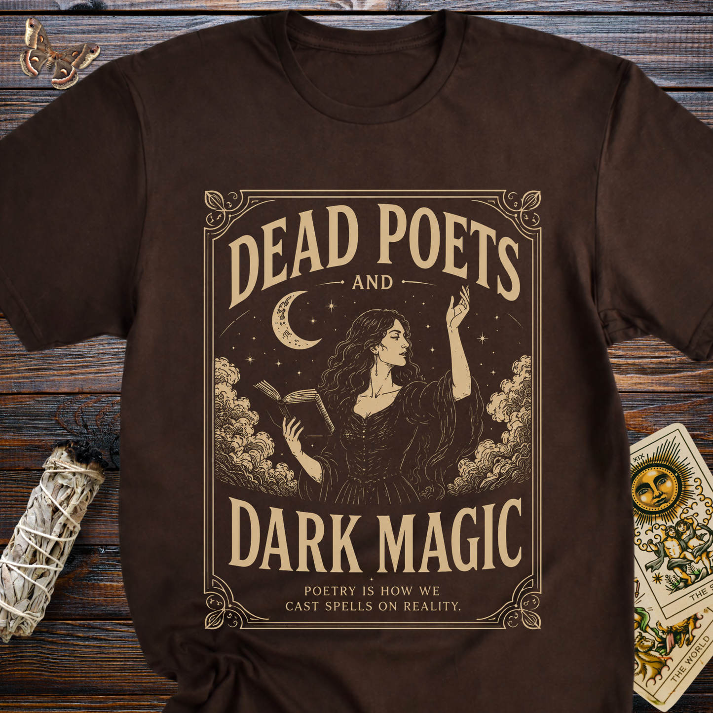 Dead Poets and Dark Magic: Poetry is How We Cast Spells on Reality T-Shirt
