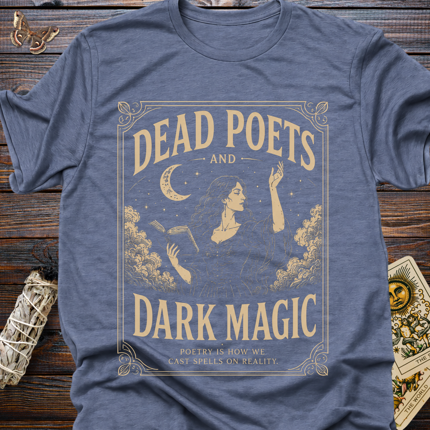 Dead Poets and Dark Magic: Poetry is How We Cast Spells on Reality T-Shirt
