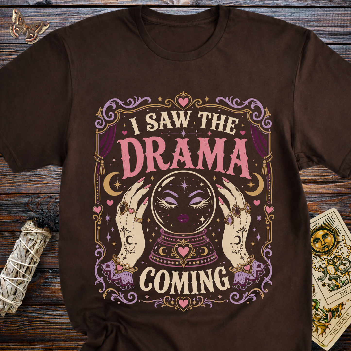 I Saw the Drama Coming T-Shirt