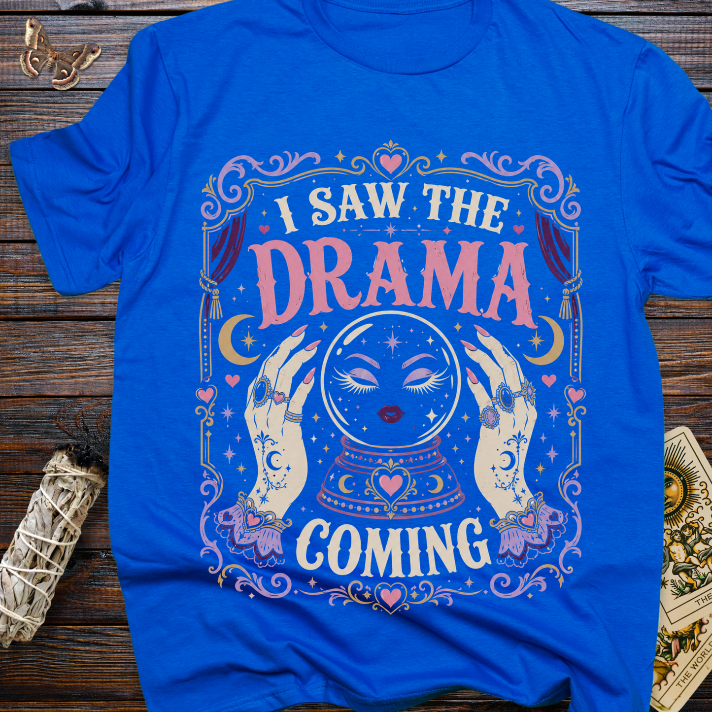 I Saw the Drama Coming T-Shirt