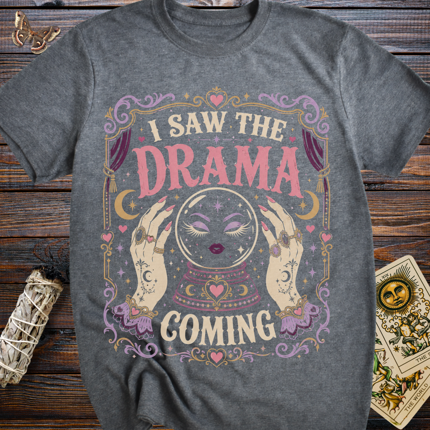 I Saw the Drama Coming T-Shirt