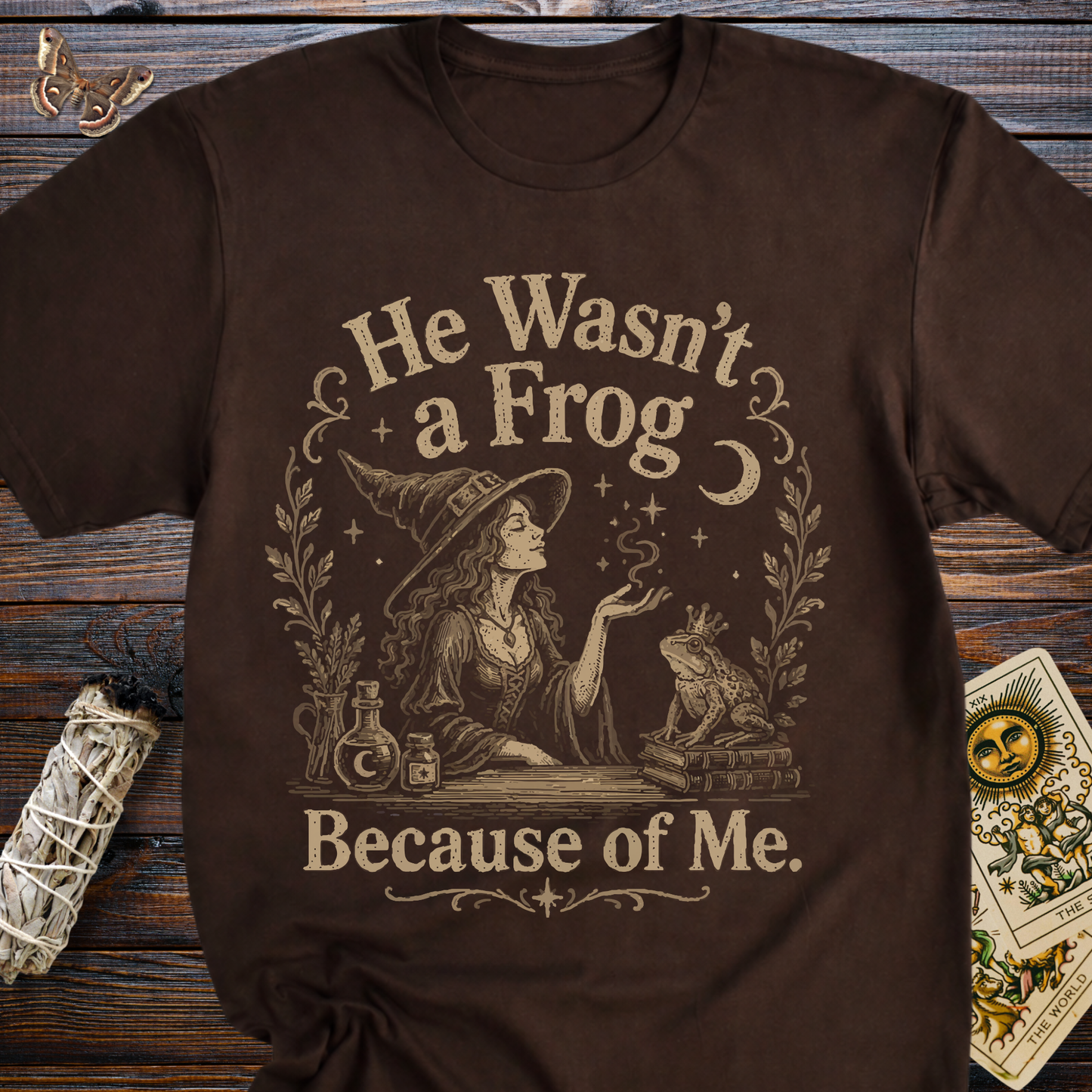 He Wasn't A Frog Because of Me T-Shirt