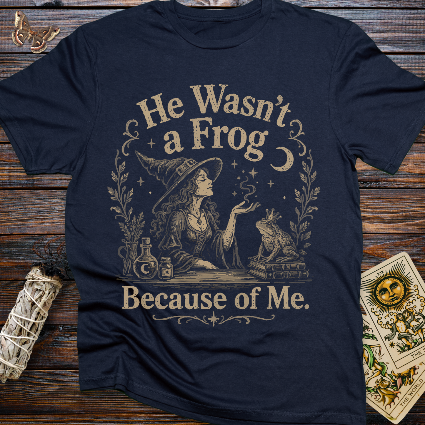 He Wasn't A Frog Because of Me T-Shirt