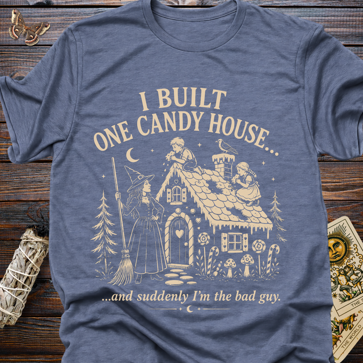 I Built One Candy House...and Suddenly I'm the Bad Guy T-Shirt
