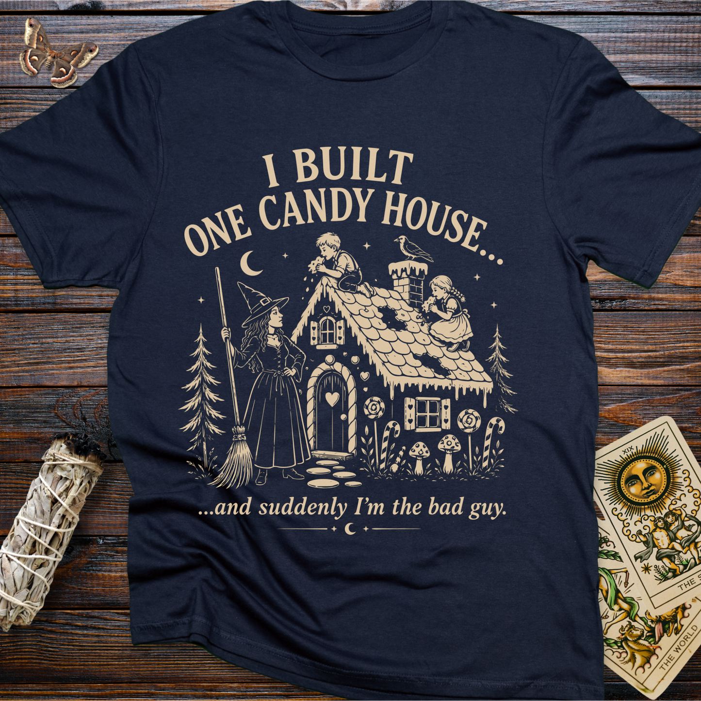 I Built One Candy House...and Suddenly I'm the Bad Guy T-Shirt