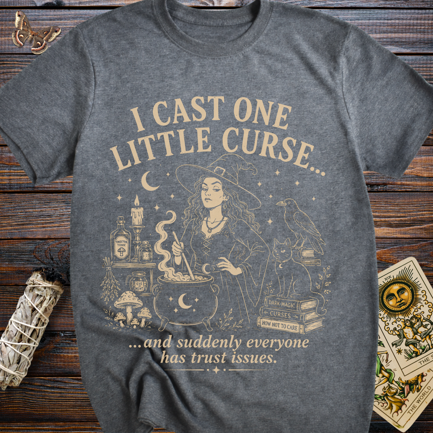 I Cast One Little Curse...and Suddenly Everyone Has Trust Issue T-Shirt
