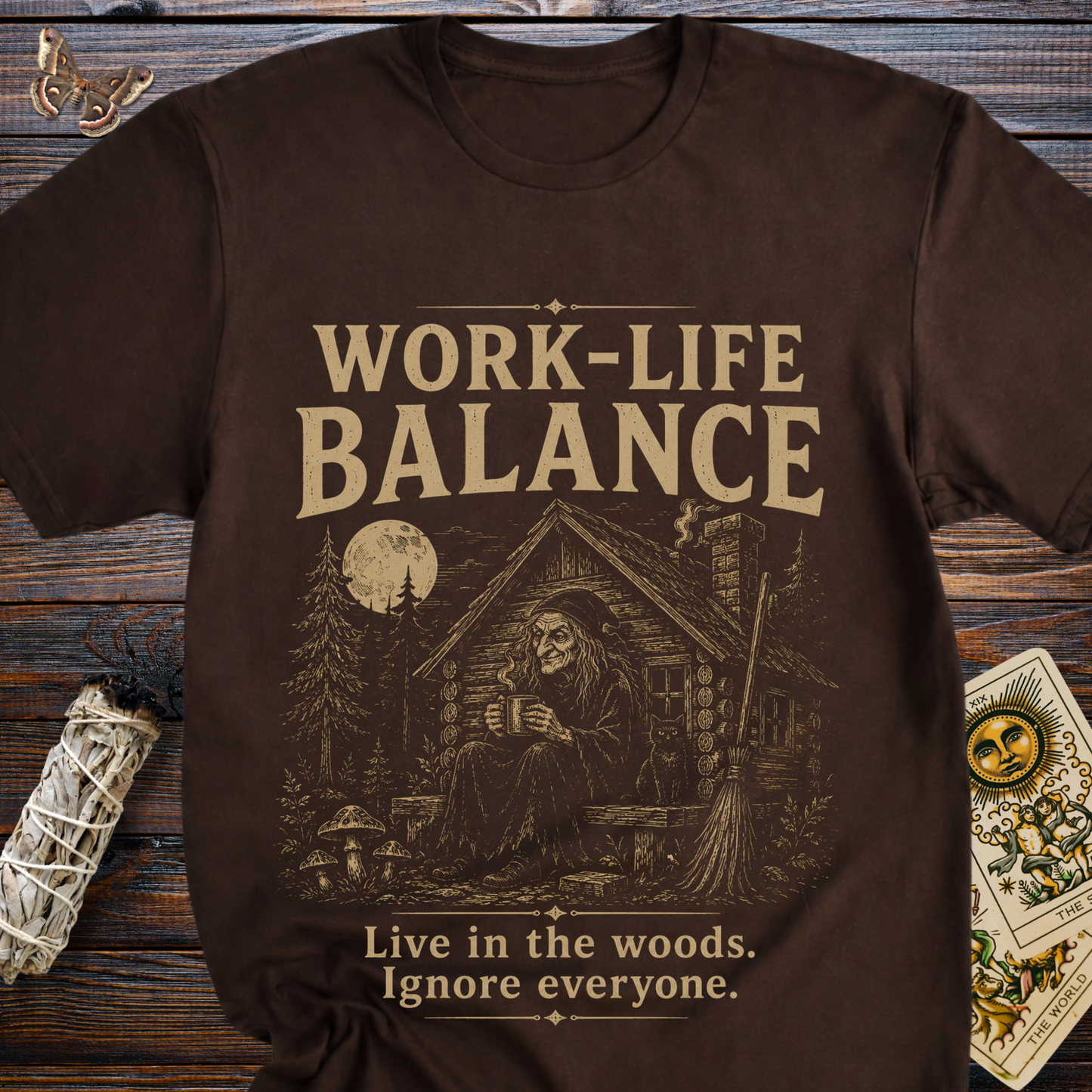 Work-Life Balance: Live in the Woods. Ignore Everyone. T-Shirt
