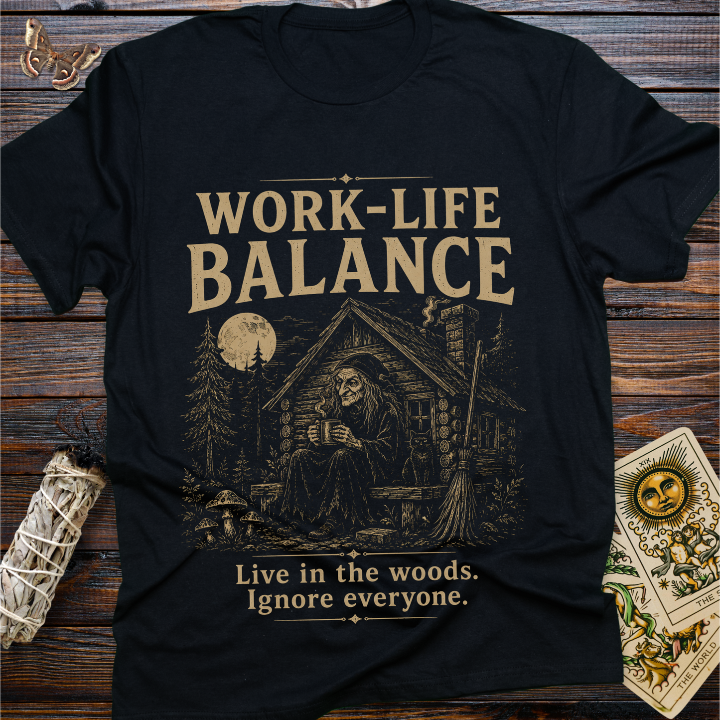 Work-Life Balance: Live in the Woods. Ignore Everyone. T-Shirt