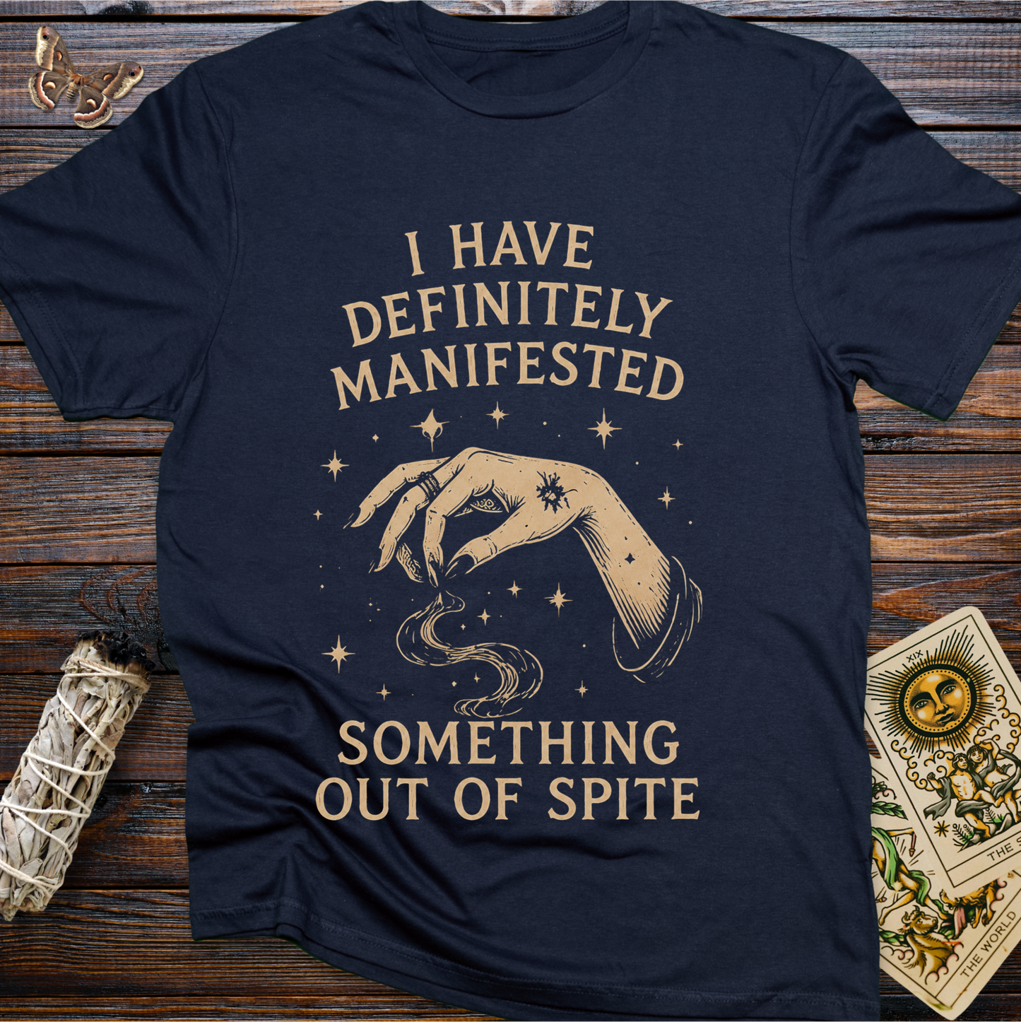 I Have Definitely Manifested Something Out of Spite T-Shirt