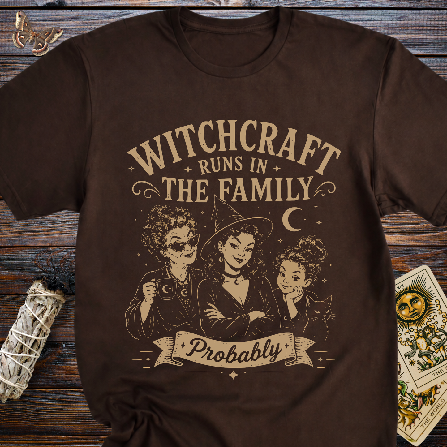 Witchcraft Runs in the Family Probably T-Shirt