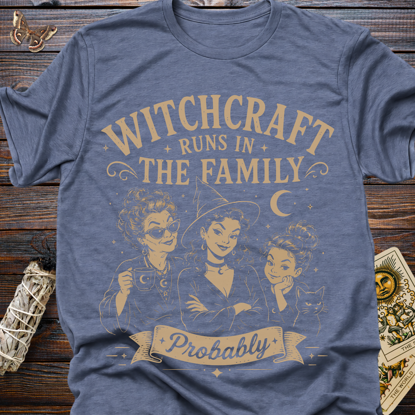 Witchcraft Runs in the Family Probably T-Shirt