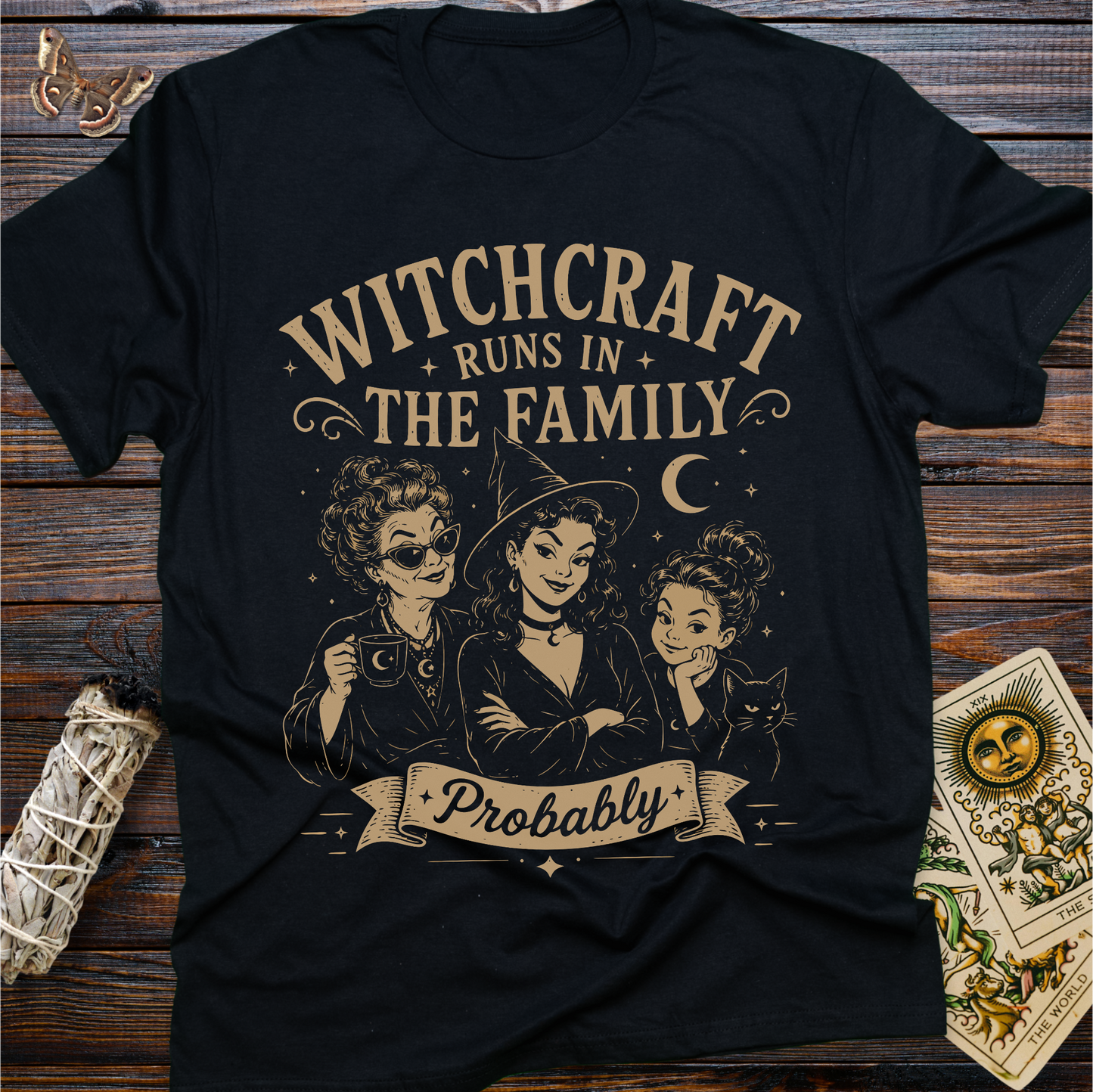 Witchcraft Runs in the Family Probably T-Shirt