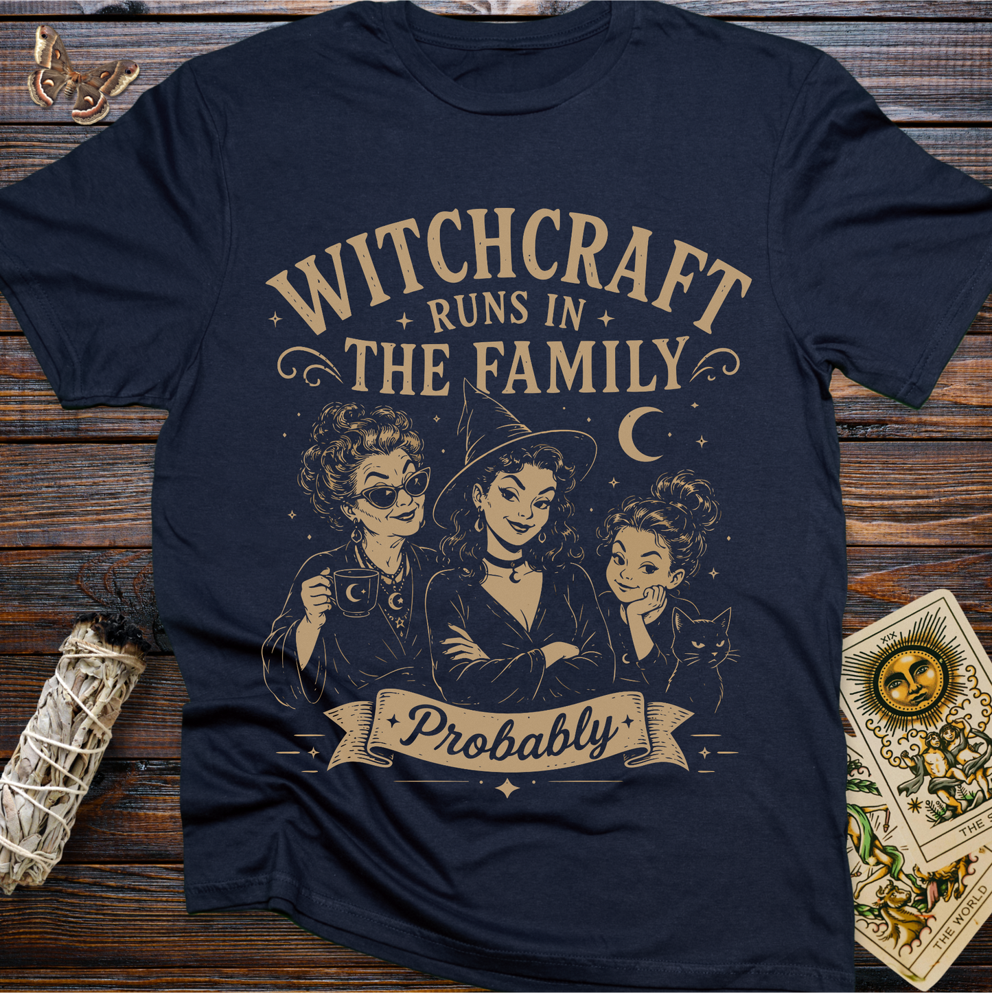 Witchcraft Runs in the Family Probably T-Shirt