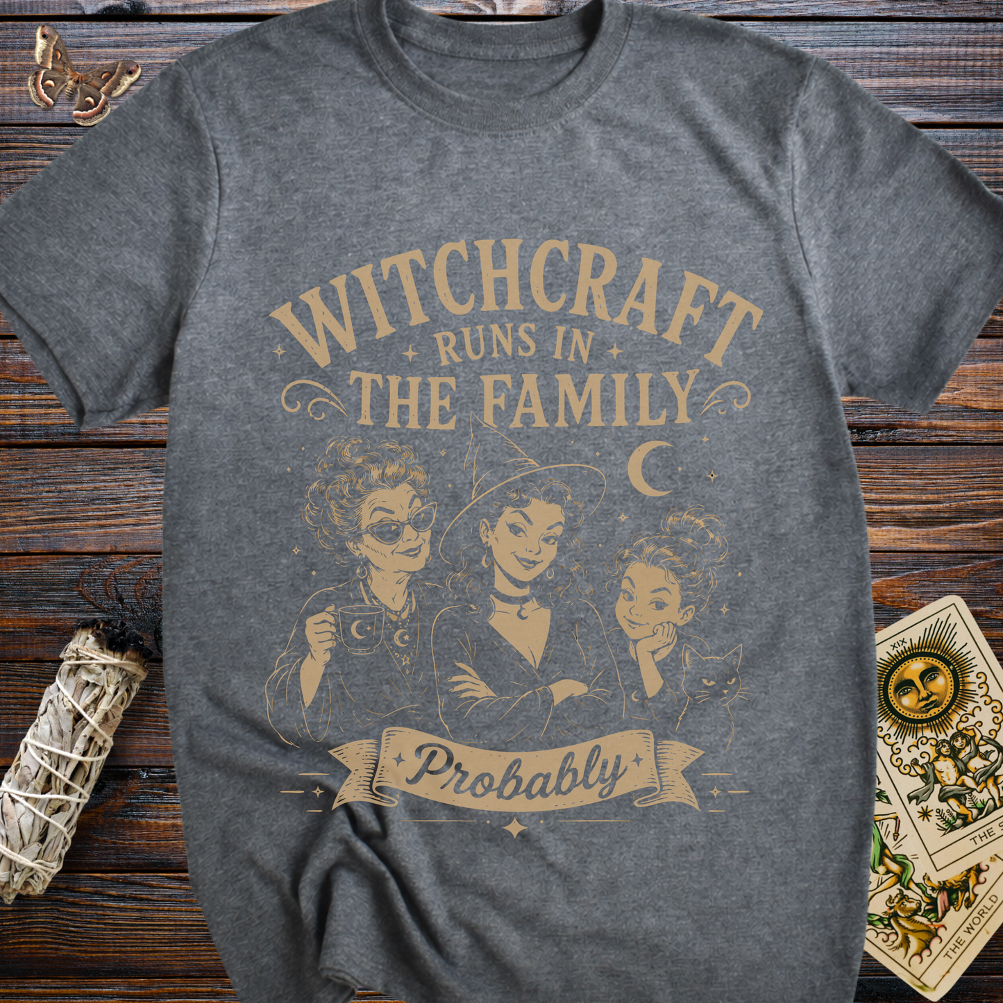 Witchcraft Runs in the Family Probably T-Shirt